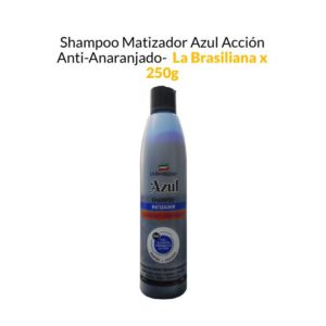 Shampoo Matizador Azul Acción Anti-Anaranjado - La Brasiliana x 250g